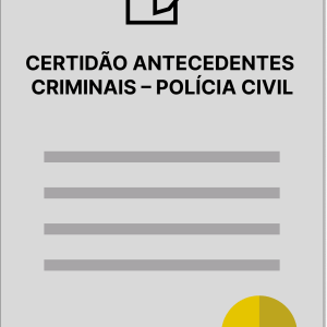 CERTIDÃO DE ANTECEDENTES CRIMINAIS - POLÍCIA CIVIL
