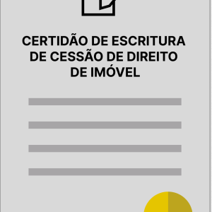 CERTIDÃO DE ESCRITURA DE CESSÃO DE DIREITO DE IMÓVEL